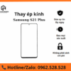 Ép Kính Samsung S21 Plus