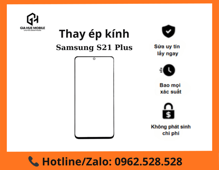 ep-kinh-samsung-s21-plus (1) Ép Kính Samsung S21 Plus