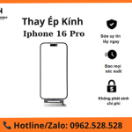 Thay kính cảm ứng iPhone 16 Pro uy tín, chính hãng tại Hà Nội