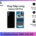 Thay Lưng Samsung Galaxy S20 Plus chính hãng tại Gia Huệ - Hà Nội