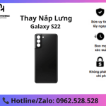 Thay lưng Samsung Galaxy S22 chính hãng, uy tín tại Hà Nội