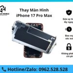 Thay màn hình Iphone 17 Pro Max