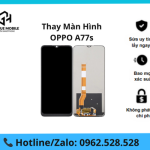 Thay màn hình OPPO A77s