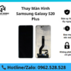 Thay màn hình Samsung Galaxy S20 Plus
