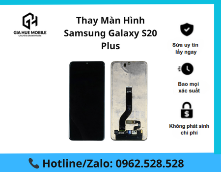 thay-man-hinh-samsung-galaxy-s20-plus Thay màn hình Samsung Galaxy S20 Plus