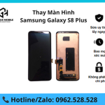 Thay màn hình Samsung Galaxy S8 Plus