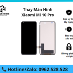 Thay màn hình Xiaomi Mi 10 Pro