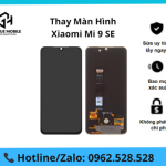 Thay màn hình Xiaomi Mi 9 SE