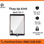 Thay ép kinh iPad Air 2 chính hãng, giá tốt tại Hà Nội