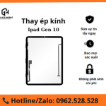 Thay ép kính iPad Gen 10 2022 chính hãng tại Hà Nội