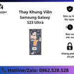 Thay Khung Viền Samsung Galaxy S23 Ultra Chính Hãng – Uy Tín Tại Gia Huệ Mobile, Hà Nội