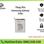 Thay pin Samsung S10e chính hãng