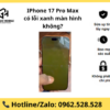 IPhone 17 Pro Max có lỗi xanh màn hình không?