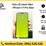 Sửa lỗi xanh màn iphone 17 Pro Max