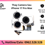 Thay Camera Sau iPhone 17 Pro Max