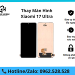 Thay màn hình Xiaomi 17 Ultra