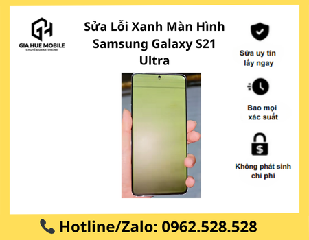 sua-loi-xanh-man-hinh-samsung-galaxy-s21-ultra Sửa Lỗi Xanh Màn Hình Samsung Galaxy S21 Ultra