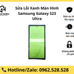 Sửa Lỗi Xanh Màn Hình Samsung Galaxy S23 Ultra