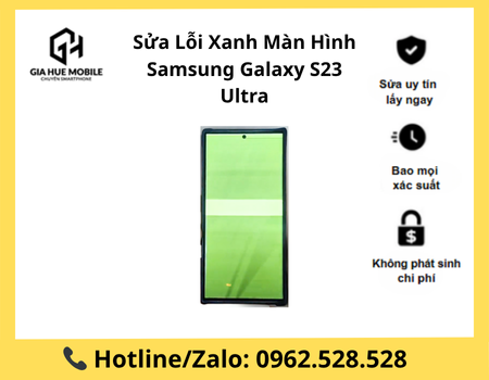sua-loi-xanh-man-hinh-samsung-galaxy-s23-ultra Sửa Lỗi Xanh Màn Hình Samsung Galaxy S23 Ultra