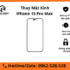 Thay mặt kính iPhone 15 Pro Max