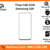 Thay mặt kính Samsung S20