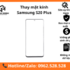 Thay mặt kính Samsung S20 Plus