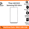 Thay mặt kính Samsung S22 Ultra