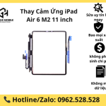 Thay Cảm Ứng iPad Air 6 M2 11 inch chính hãng, lấy ngay tại Hà Nội