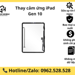 Thay cảm ứng iPad Gen 10 ( 10.9 inch ) 2022 Chính Hãng, Lấy Ngay