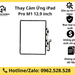 Thay Cảm Ứng iPad Pro M1 12.9 inch Zin Chính Hãng, Lấy Ngay