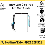 Thay Cảm Ứng iPad Pro M4 13 inch Giá Bao Nhiêu? Uy Tín, Bảo Hành Dài