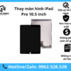 Thay Màn Hình iPad Pro 10.5 inch