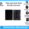 Thay Màn Hình iPad Pro M2 12.9 inch