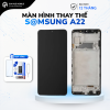 Màn hình linh kiện Samsung LCD Full Khung A22